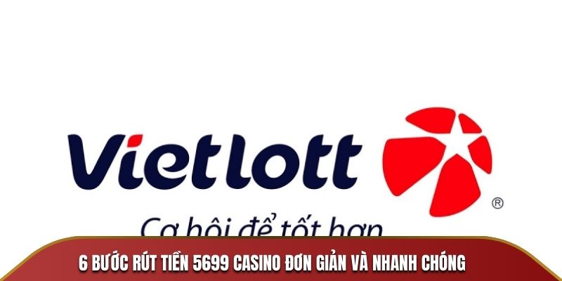 6 bước rút tiền 5699 Casino đơn giản và nhanh chóng